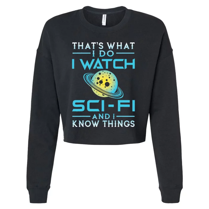 I Watch Scifi And I Know Things Cropped Pullover Crew