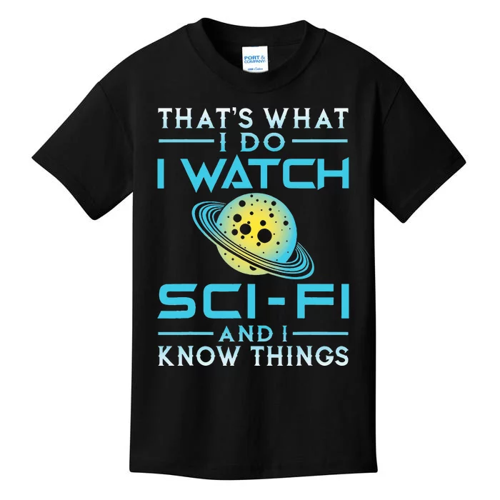 I Watch Scifi And I Know Things Kids T-Shirt