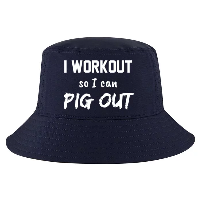 I Workout So I Can Pig Out Funny Gym Fitness Food Humor Funny Gift Cool Comfort Performance Bucket Hat