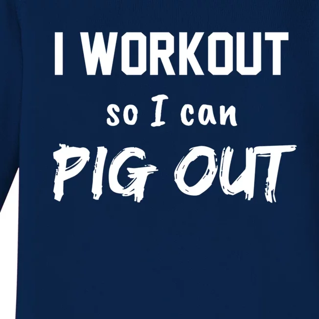 I Workout So I Can Pig Out Funny Gym Fitness Food Humor Funny Gift Baby Long Sleeve Bodysuit