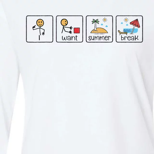 I Want Summer Break Teacher Last Day Of School Womens Cotton Relaxed Long Sleeve T-Shirt