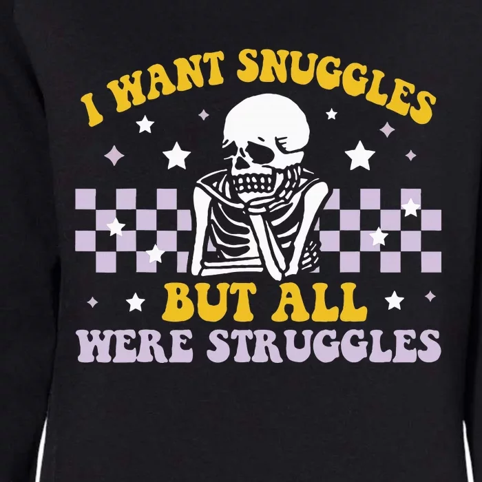 I Wanted Snuggles I Got Struggles Funny Skeleton Womens California Wash Sweatshirt