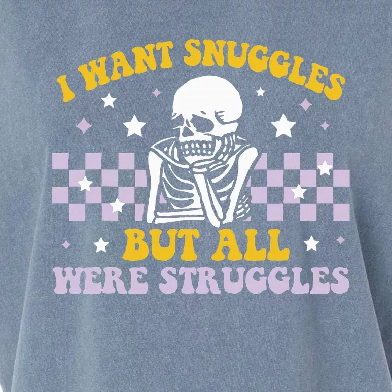 I Wanted Snuggles I Got Struggles Funny Skeleton Garment-Dyed Women's Muscle Tee