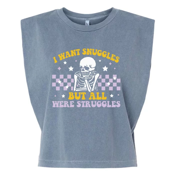 I Wanted Snuggles I Got Struggles Funny Skeleton Garment-Dyed Women's Muscle Tee