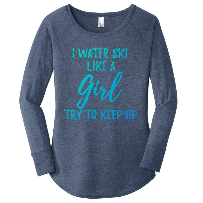 I Water Ski Like A Gift Strong Gift Cute Gift Women's Perfect Tri Tunic Long Sleeve Shirt