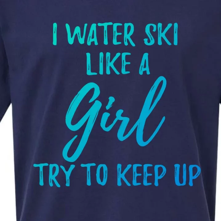 I Water Ski Like A Gift Strong Gift Cute Gift Sueded Cloud Jersey T-Shirt