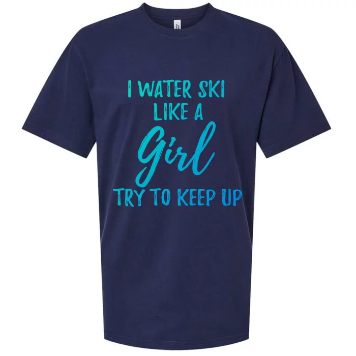 I Water Ski Like A Gift Strong Gift Cute Gift Sueded Cloud Jersey T-Shirt