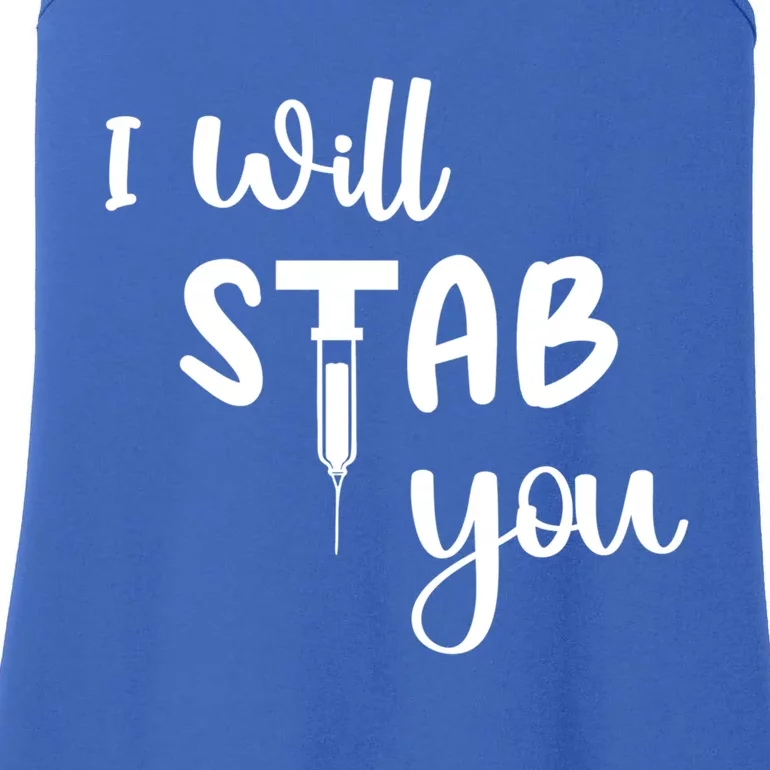 I Will Stab You Art Funny Graduating Nurse Meaningful Gift Ladies Essential Tank