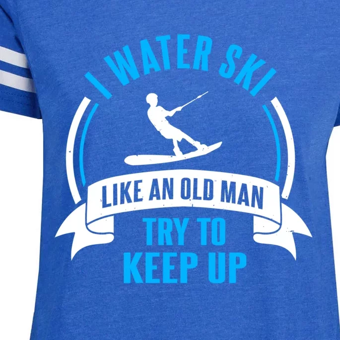 I Water Ski Like An Old Keep Up Funny Water Skiing Dad Funny Gift Enza Ladies Jersey Football T-Shirt