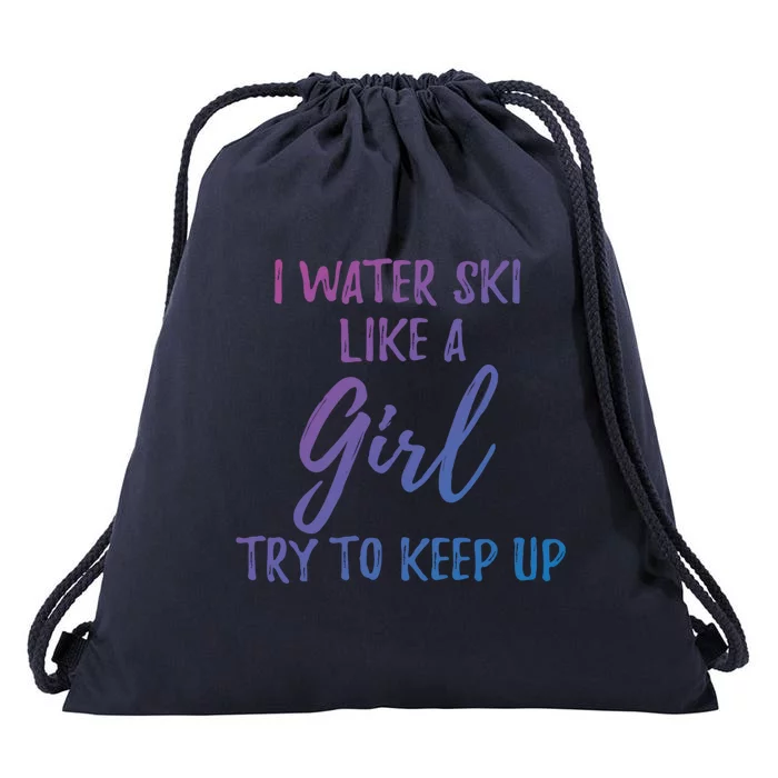 I Water Ski Like A Gift Strong Gift Cute Gift Drawstring Bag