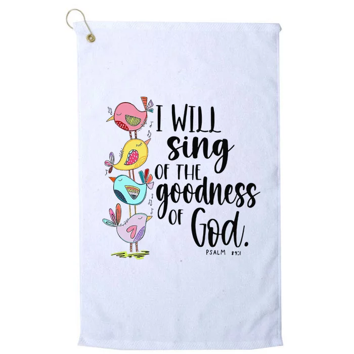 I Will Sing Of The Goodness Of God Platinum Collection Golf Towel