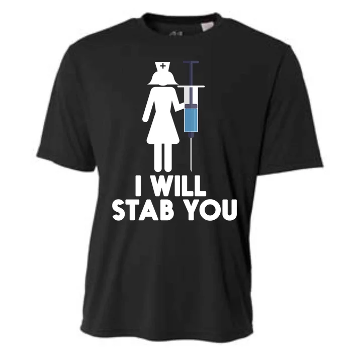 I Will Stab You Funny Graduating Nurse Gift Meaningful Gift Cooling Performance Crew T-Shirt