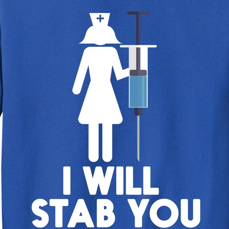 I Will Stab You Funny Graduating Nurse Gift Meaningful Gift Sweatshirt