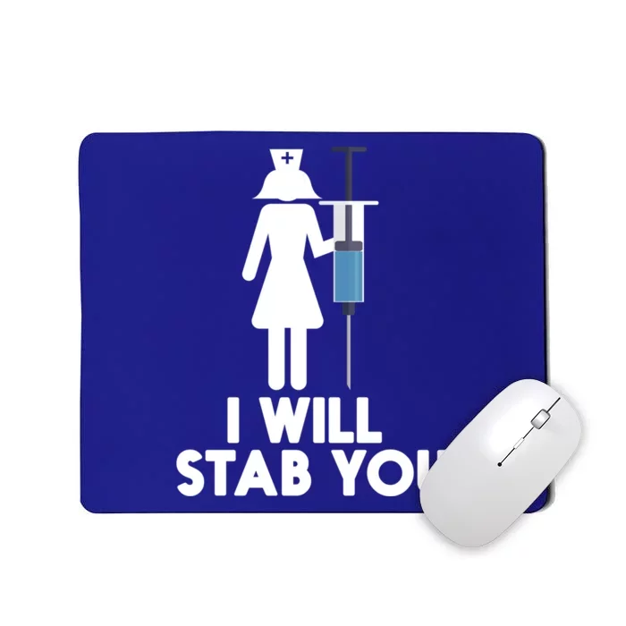 I Will Stab You Funny Graduating Nurse Gift Meaningful Gift Mousepad