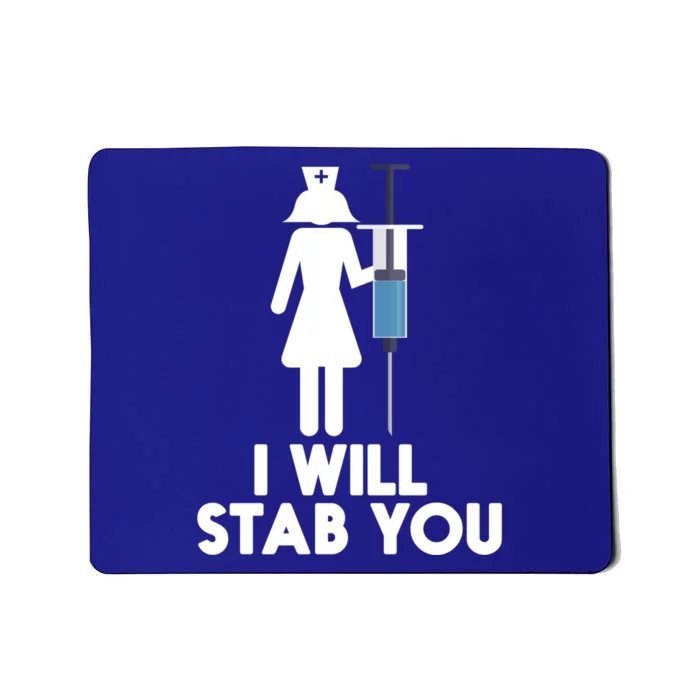 I Will Stab You Funny Graduating Nurse Gift Meaningful Gift Mousepad