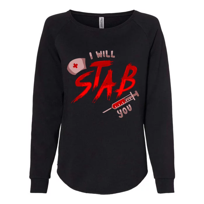 I Will Stab You Funny Nurse Flu Shot Vaccination Syringe Gift Womens California Wash Sweatshirt