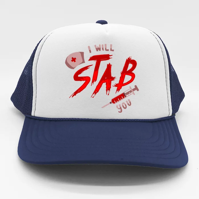 I Will Stab You Funny Nurse Flu Shot Vaccination Syringe Gift Trucker Hat