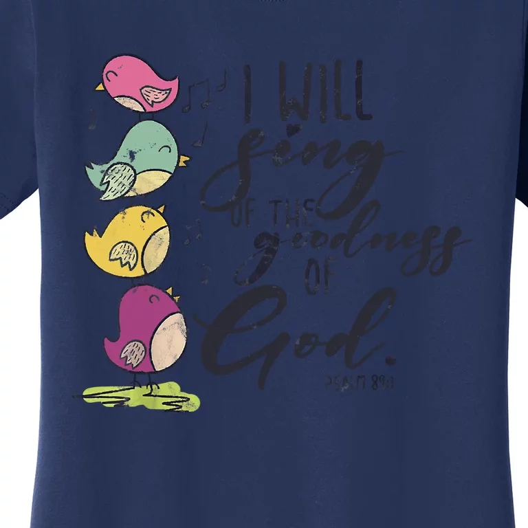 I Will Sing Of The Goodness Of God Christian Bible Women's T-Shirt