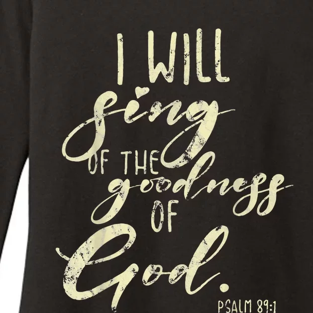 I Will Sing Of The Goodness Of God Jesus Christian Faith Womens CVC Long Sleeve Shirt