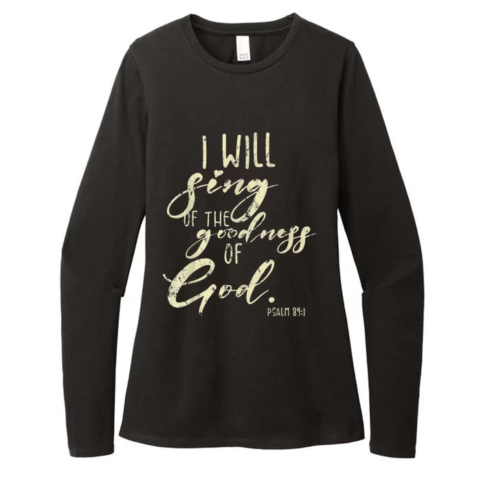 I Will Sing Of The Goodness Of God Jesus Christian Faith Womens CVC Long Sleeve Shirt