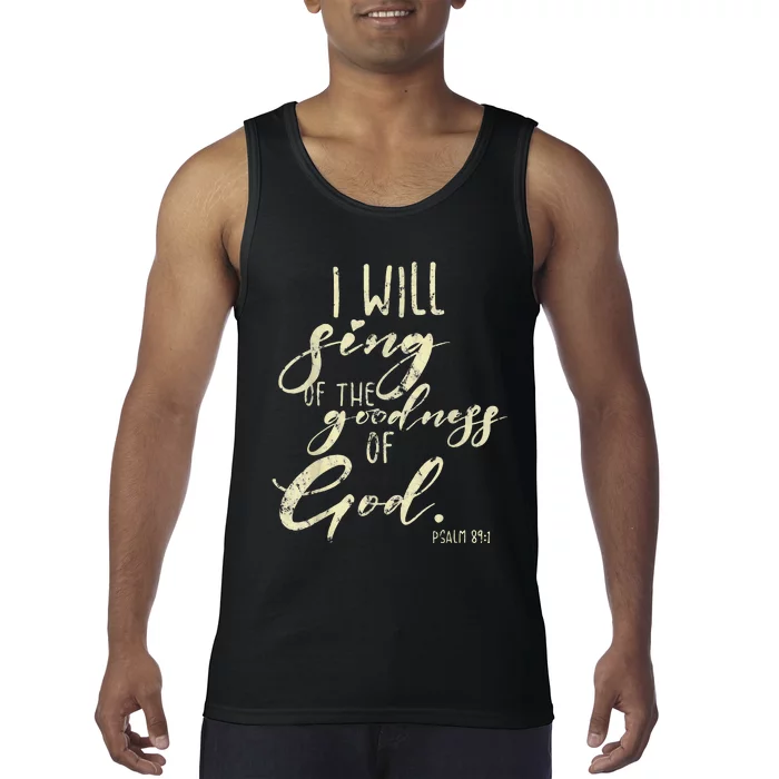 I Will Sing Of The Goodness Of God Jesus Christian Faith Tank Top