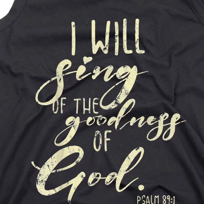 I Will Sing Of The Goodness Of God Jesus Christian Faith Tank Top