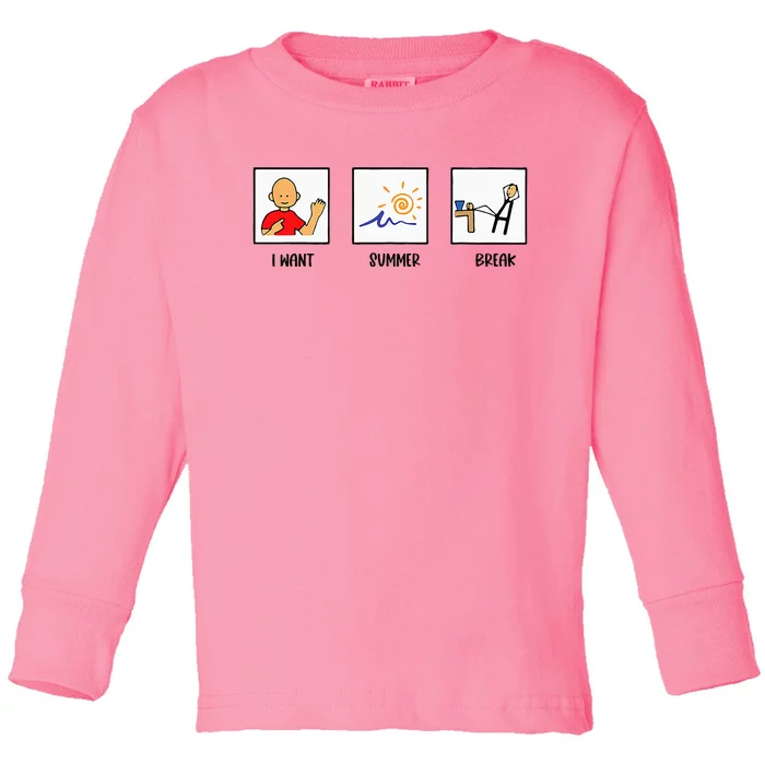 I Want Summer Break Last Day Of School Sped Slp Teacher Toddler Long Sleeve Shirt