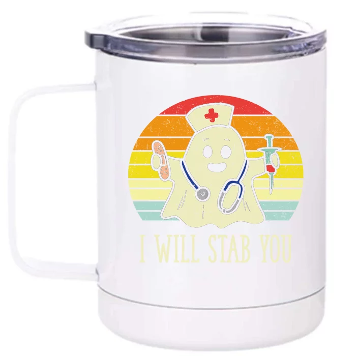 I Will Stab You Nurse Ghost Scrub Halloween For Nurses Rn Cute Gift Front & Back 12oz Stainless Steel Tumbler Cup