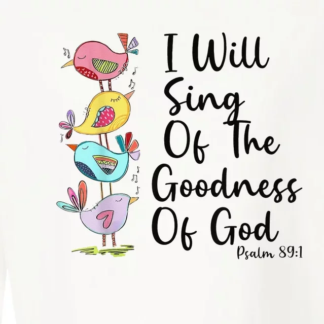 I Will Sing Of The Goodness Of God Christian Cropped Pullover Crew