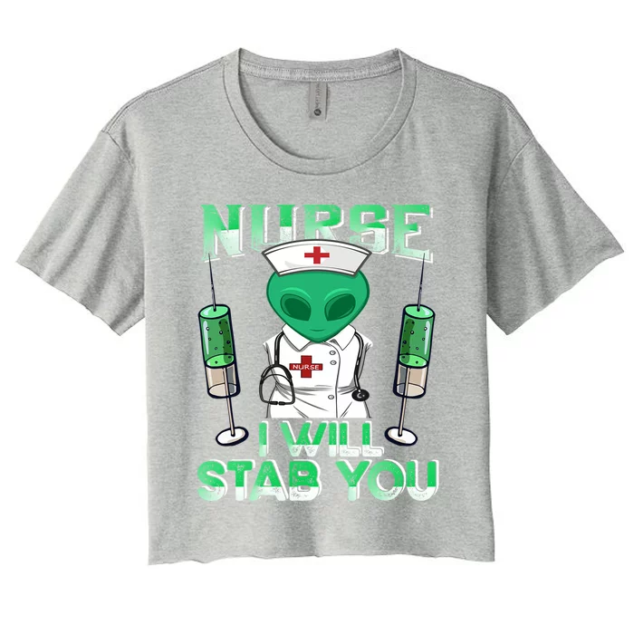 I Will Stab You Sarcastic Alien Nurse Halloween Costume Gift Women's Crop Top Tee