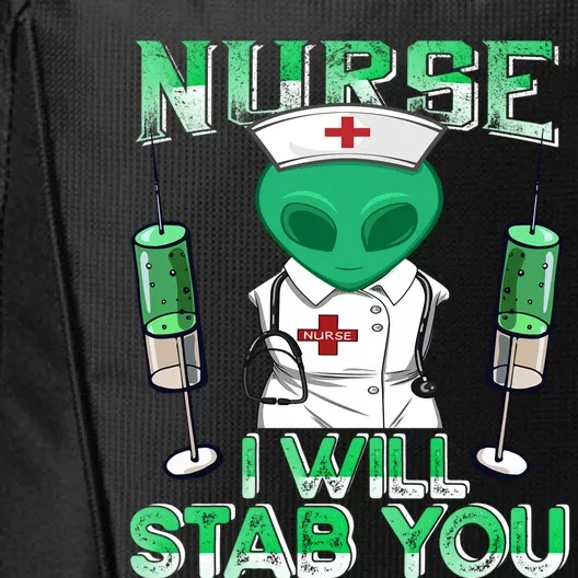 I Will Stab You Sarcastic Alien Nurse Halloween Costume Funny Gift City Backpack