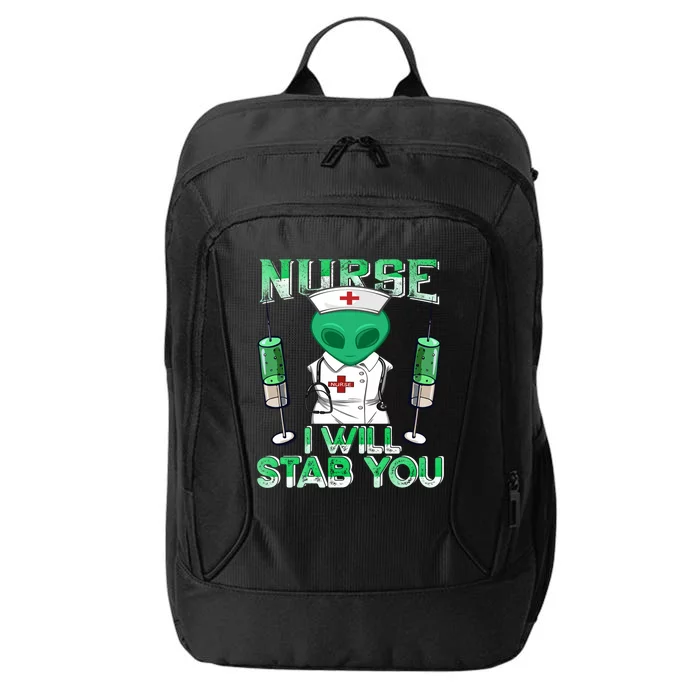 I Will Stab You Sarcastic Alien Nurse Halloween Costume Funny Gift City Backpack