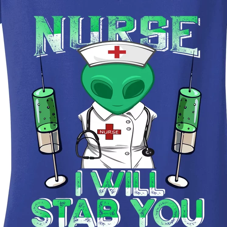 I Will Stab You Sarcastic Alien Nurse Halloween Costume Funny Gift Women's V-Neck T-Shirt