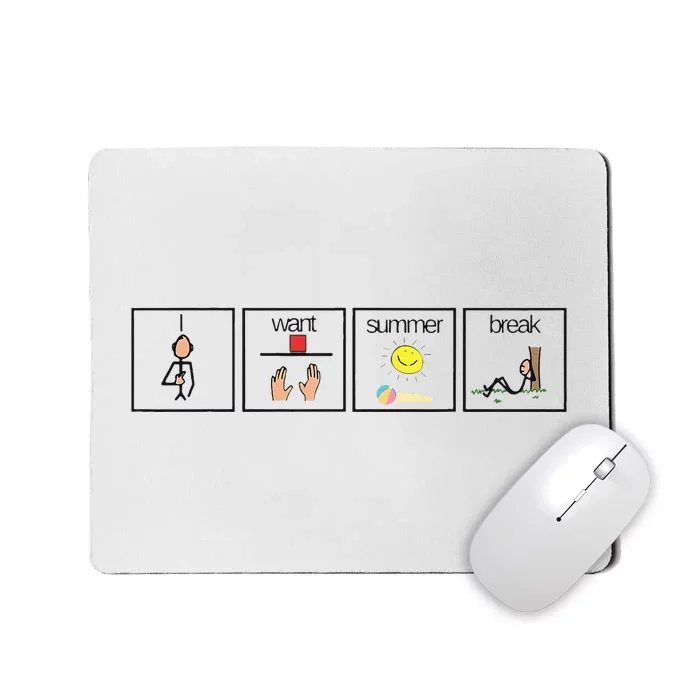 I Want Summer Break Teacher Last Day Of School Mousepad