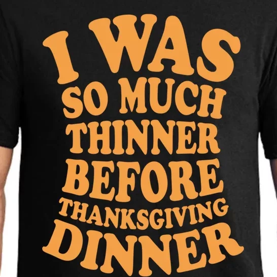 I Was So Much Thinner Before Thanksgiving Dinner Funny Gift Pajama Set