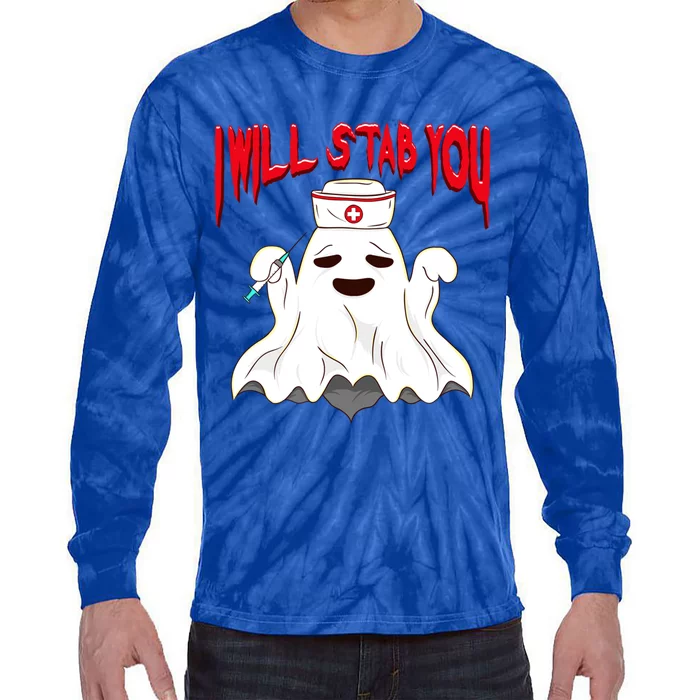 I Will Stab You! Funny Halloween Nurse Gift Tie-Dye Long Sleeve Shirt