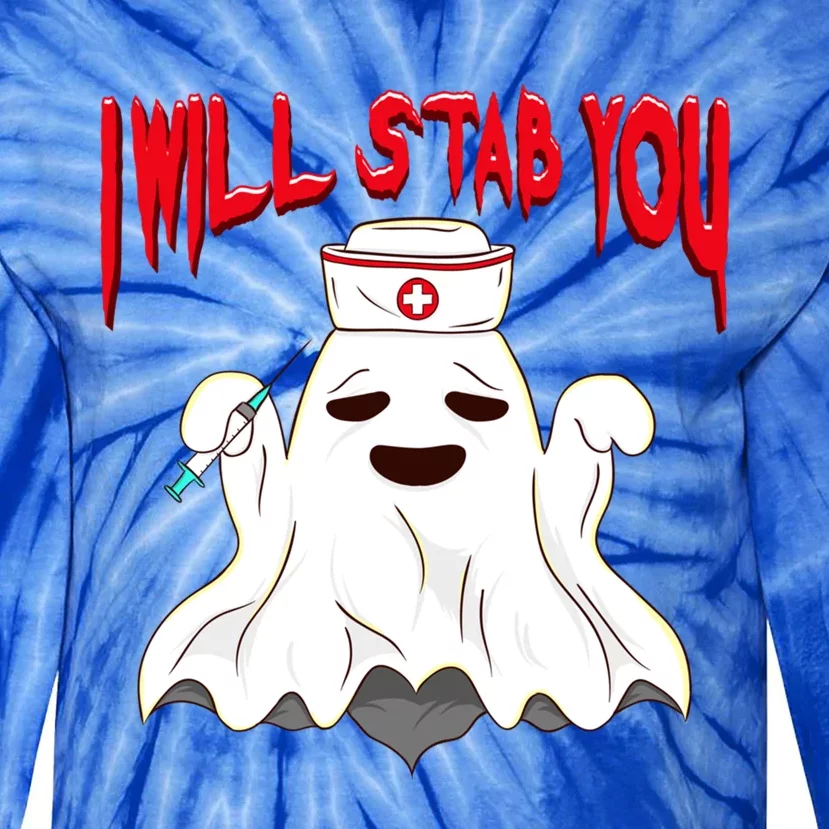 I Will Stab You! Funny Halloween Nurse Gift Tie-Dye Long Sleeve Shirt