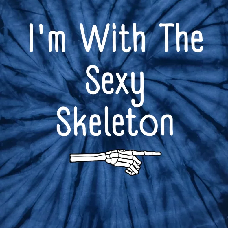 IM With Sexy Skeleton Halloween Costume Funny Last Minute Tie-Dye T-Shirt