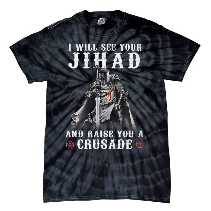 I Will See Your Jihad Funny Christian Warrior Tie-Dye T-Shirt