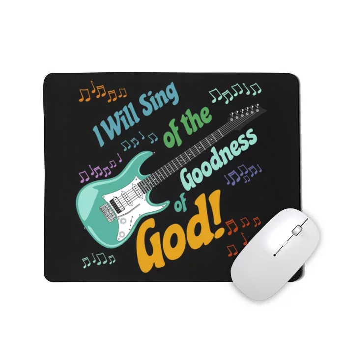 I Will Sing of the Goodness of God - guitar Mousepad