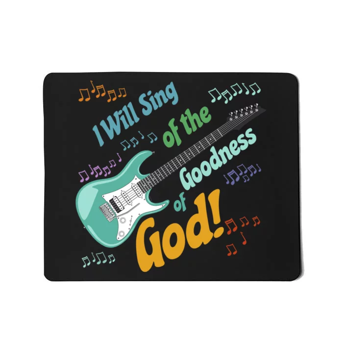 I Will Sing of the Goodness of God - guitar Mousepad