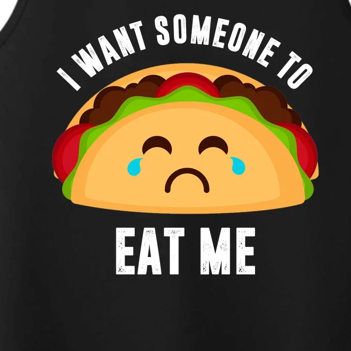 I Want Someone To Eat Me Sad Taco Performance Tank