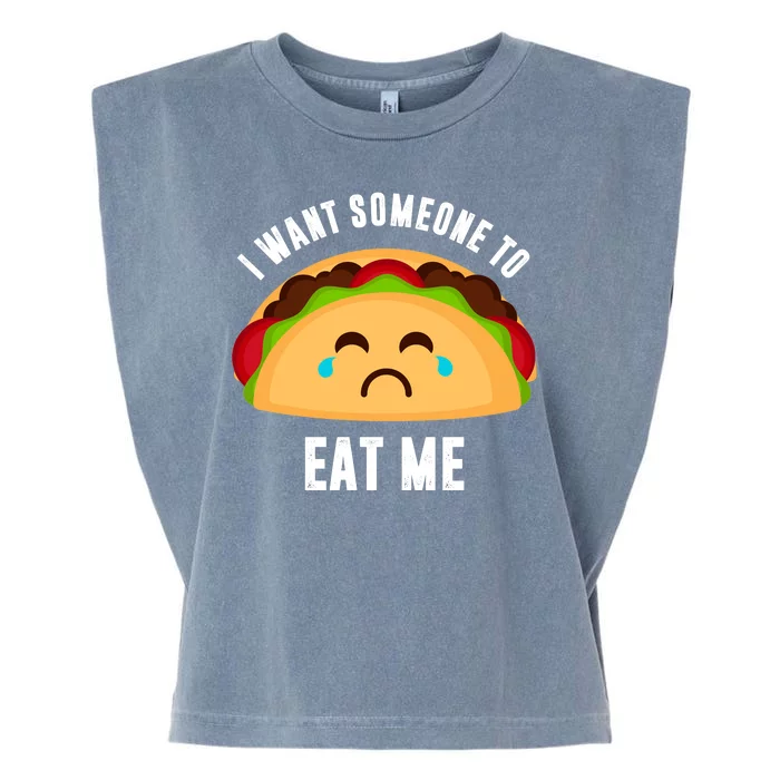 I Want Someone To Eat Me Sad Taco Garment-Dyed Women's Muscle Tee