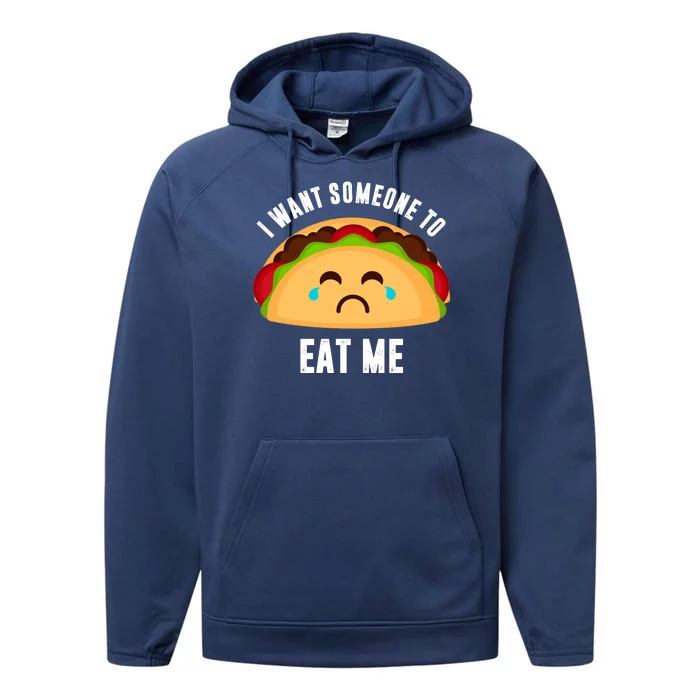 I Want Someone To Eat Me Sad Taco Performance Fleece Hoodie