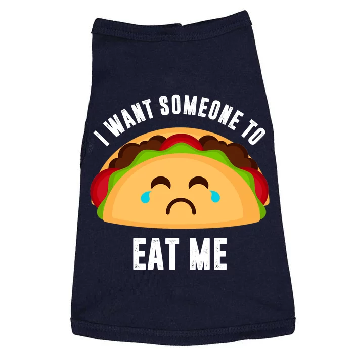 I Want Someone To Eat Me Sad Taco Doggie Tank