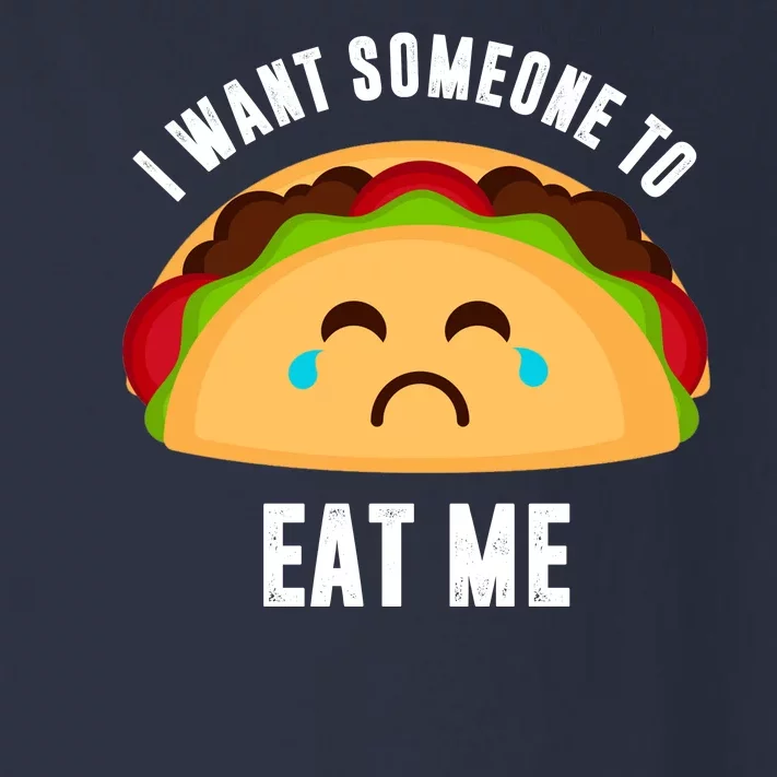 I Want Someone To Eat Me Sad Taco Toddler Long Sleeve Shirt