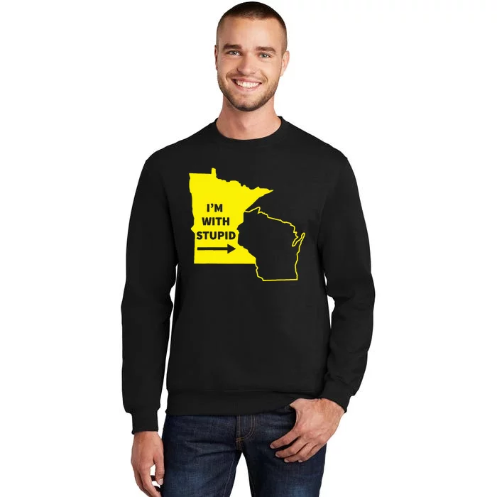 IM With Stupid Minnesota Wisconsin Rivalry Gift Sweatshirt