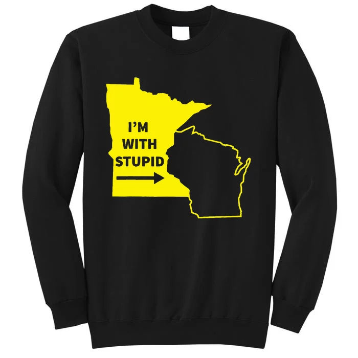 IM With Stupid Minnesota Wisconsin Rivalry Gift Sweatshirt