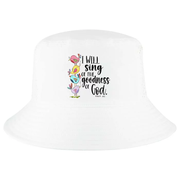 I Will Sing Of The Goodness Of God Cool Comfort Performance Bucket Hat