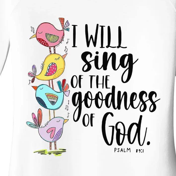 I Will Sing Of The Goodness Of God Women's Perfect Tri Tunic Long Sleeve Shirt